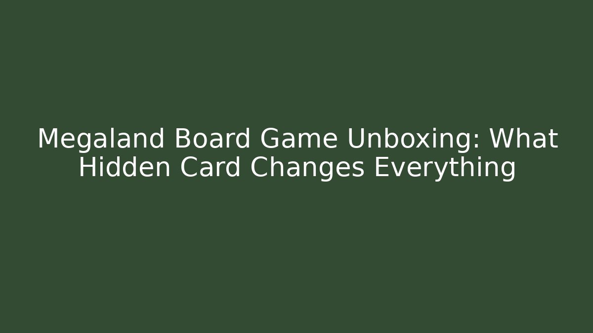Megaland Board Game Unboxing: What Hidden Card Changes Everything - Critter Realm