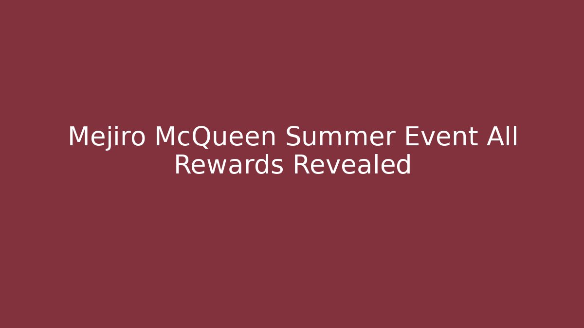 Mejiro McQueen Summer Event All Rewards Revealed