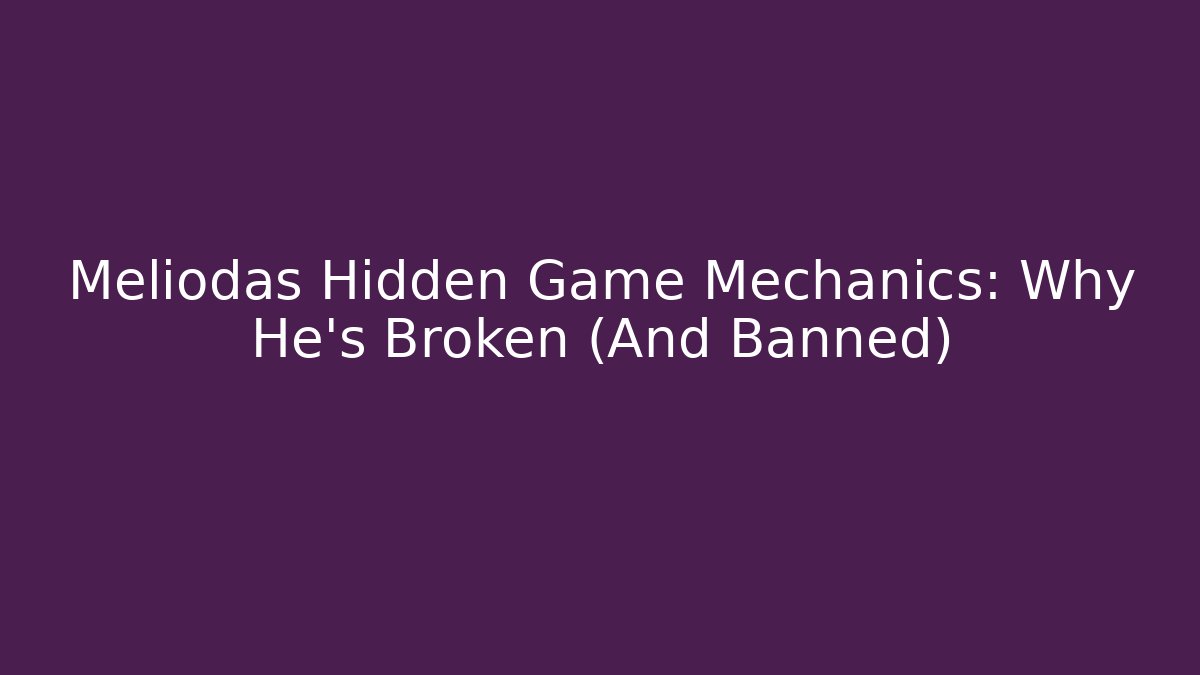 Meliodas Hidden Game Mechanics: Why He's Broken (And Banned)