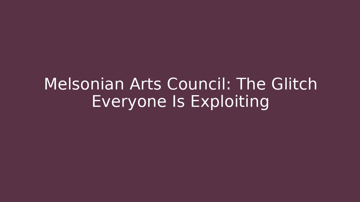 Melsonian Arts Council: The Glitch Everyone Is Exploiting - Critter Realm