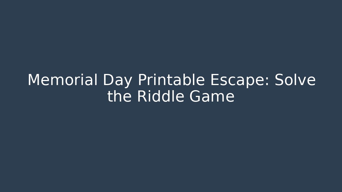 Memorial Day Printable Escape: Solve the Riddle Game - Critter Realm