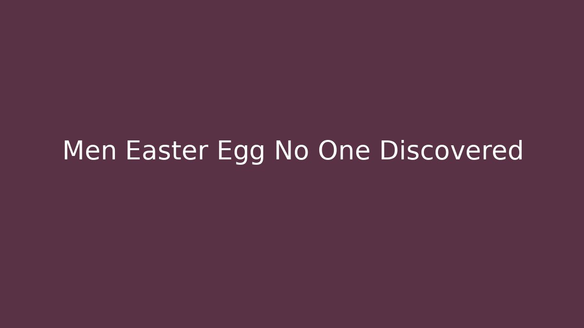 Men Easter Egg No One Discovered - Critter Realm