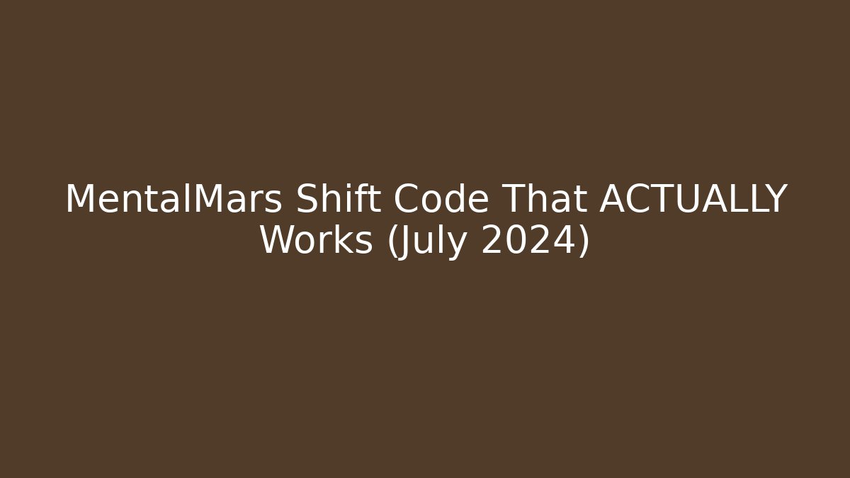 MentalMars Shift Code That ACTUALLY Works (July 2024)