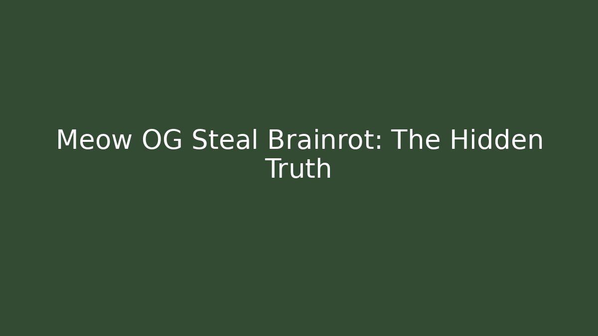 Meow OG Steal Brainrot: The Hidden Truth - Critter Realm