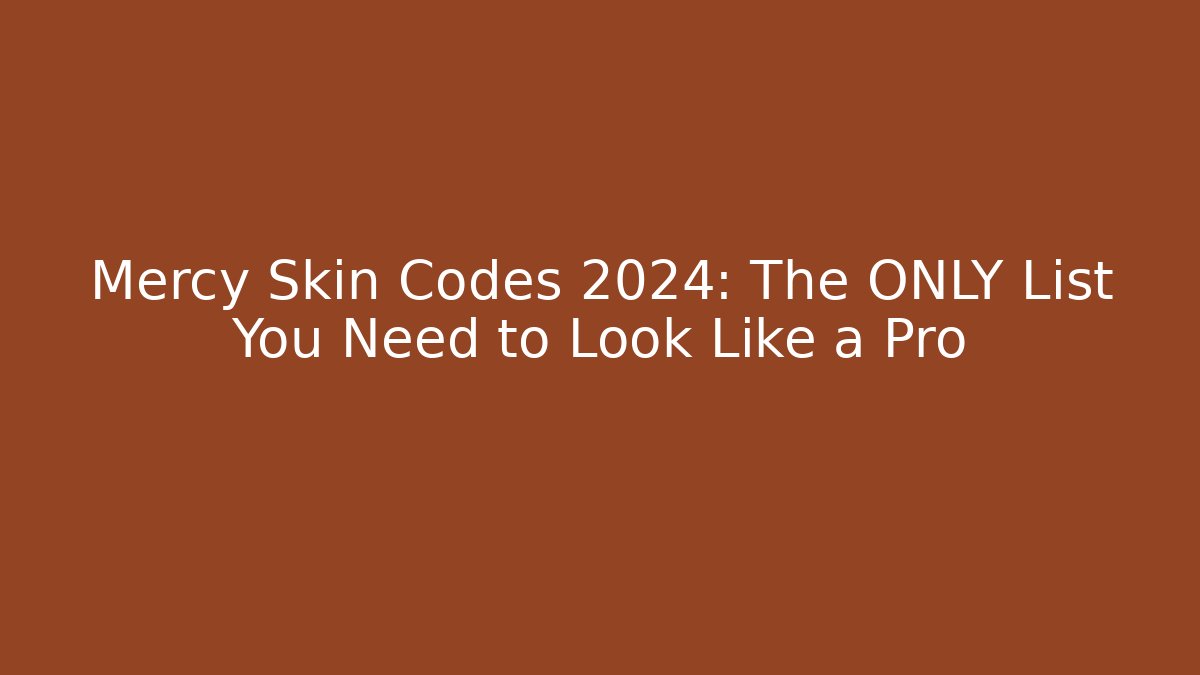 Mercy Skin Codes 2024: The ONLY List You Need to Look Like a Pro