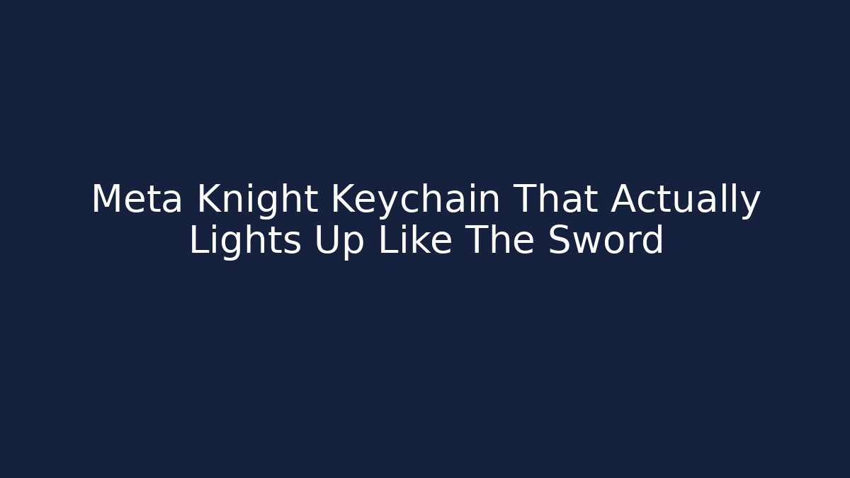 Meta Knight Keychain That Actually Lights Up Like The Sword - Critter Realm