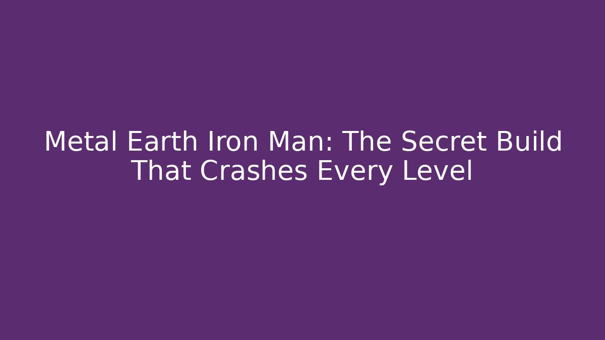 Metal Earth Iron Man: The Secret Build That Crashes Every Level