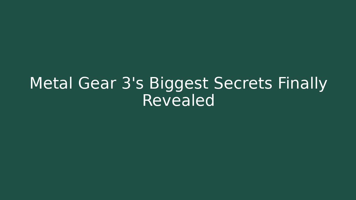 Metal Gear 3's Biggest Secrets Finally Revealed