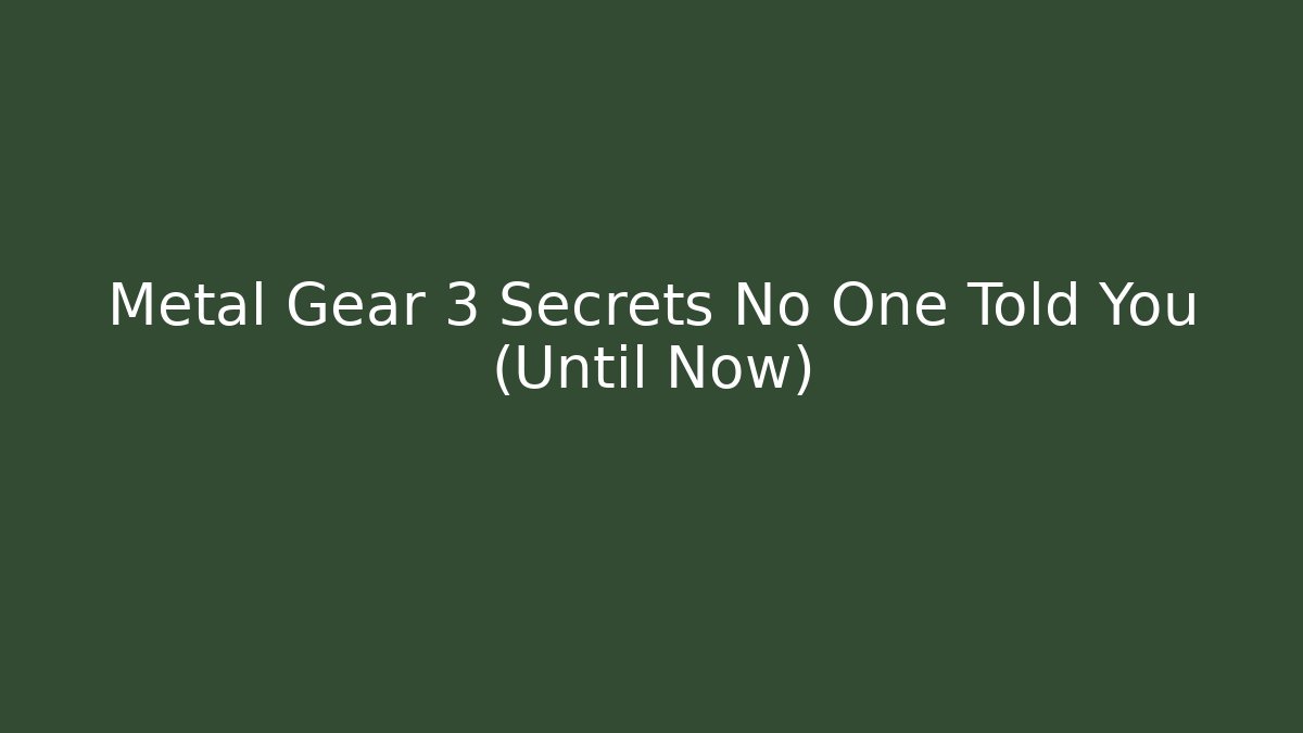 Metal Gear 3 Secrets No One Told You (Until Now)