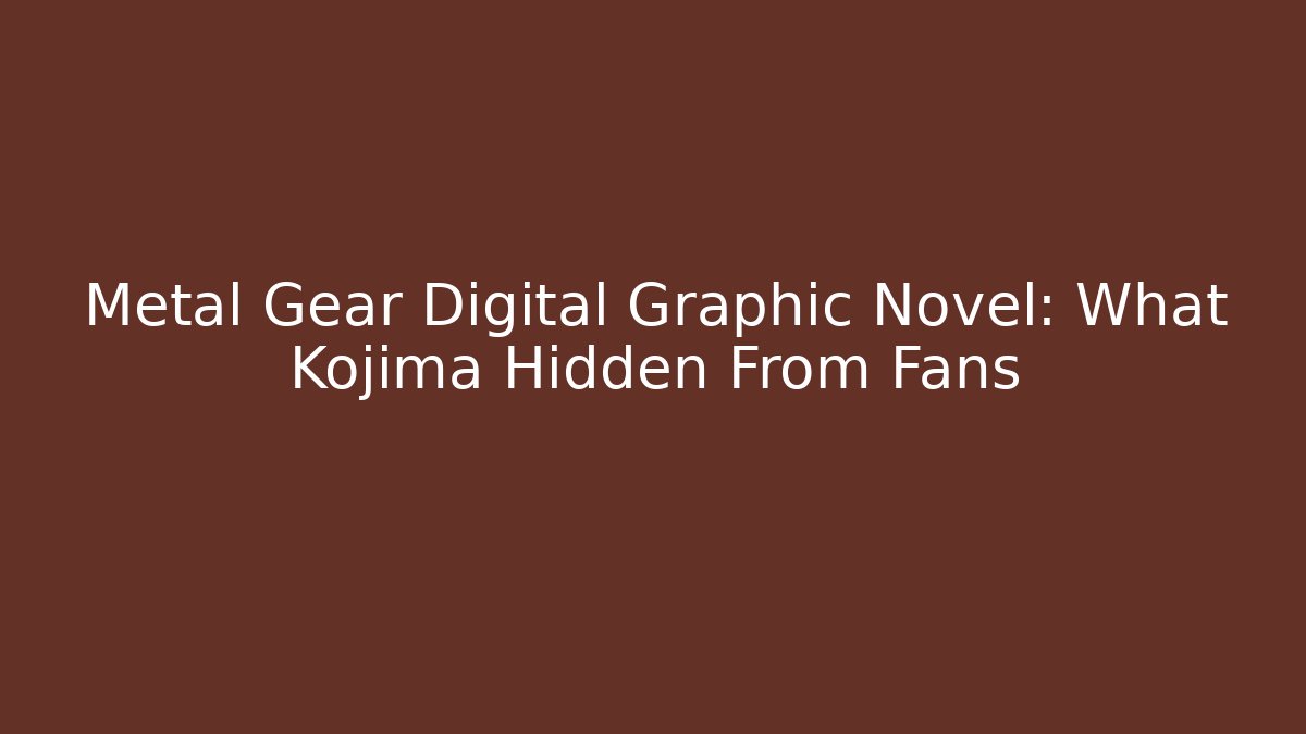 Metal Gear Digital Graphic Novel: What Kojima Hidden From Fans