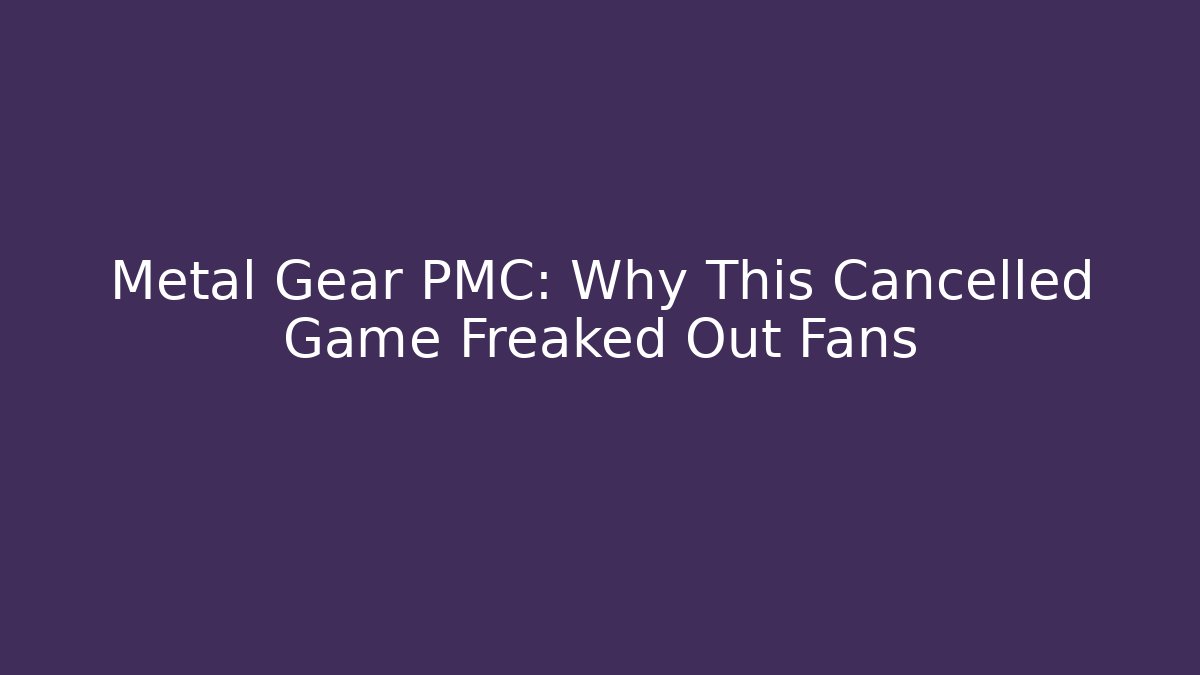 Metal Gear PMC: Why This Cancelled Game Freaked Out Fans