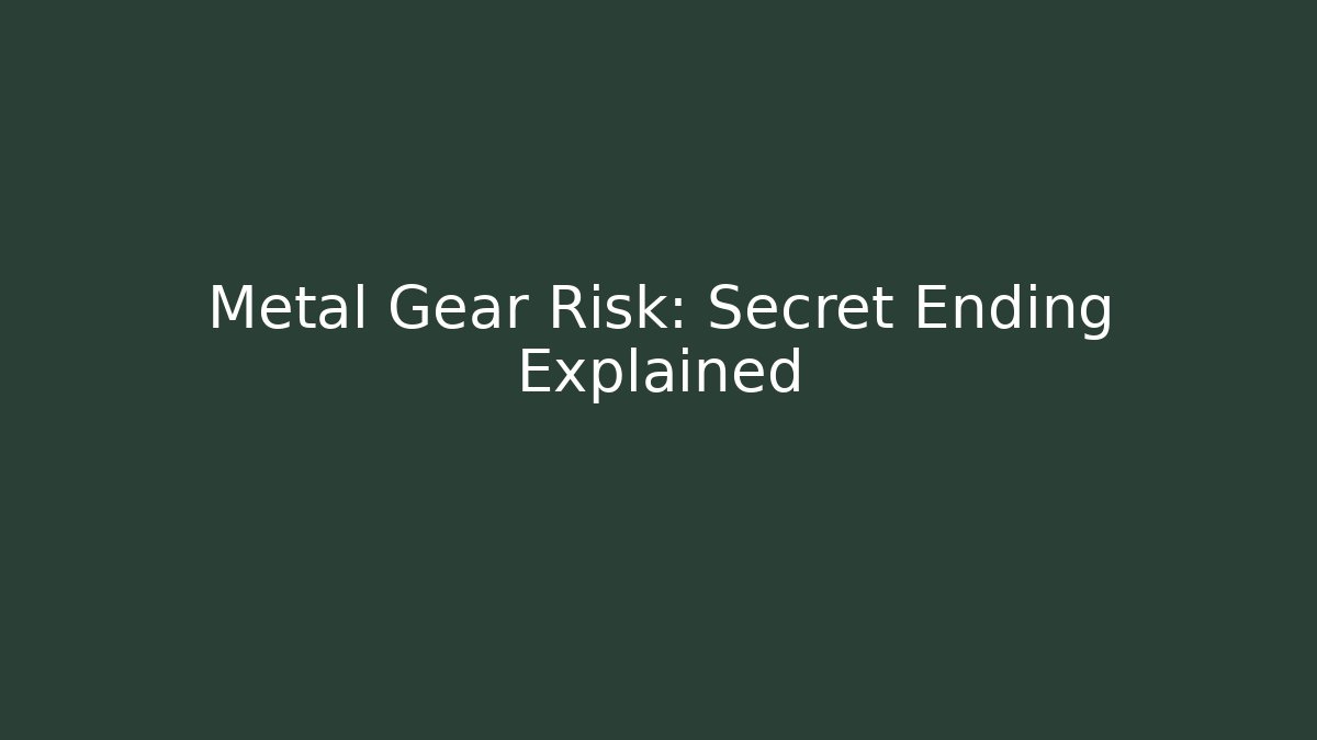 Metal Gear Risk: Secret Ending Explained