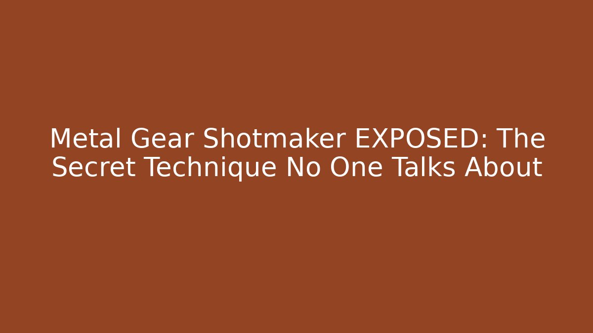 Metal Gear Shotmaker EXPOSED: The Secret Technique No One Talks About