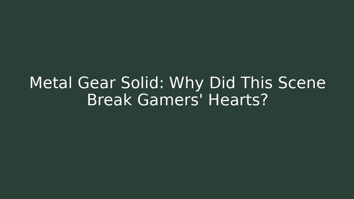 Metal Gear Solid: Why Did This Scene Break Gamers’ Hearts?