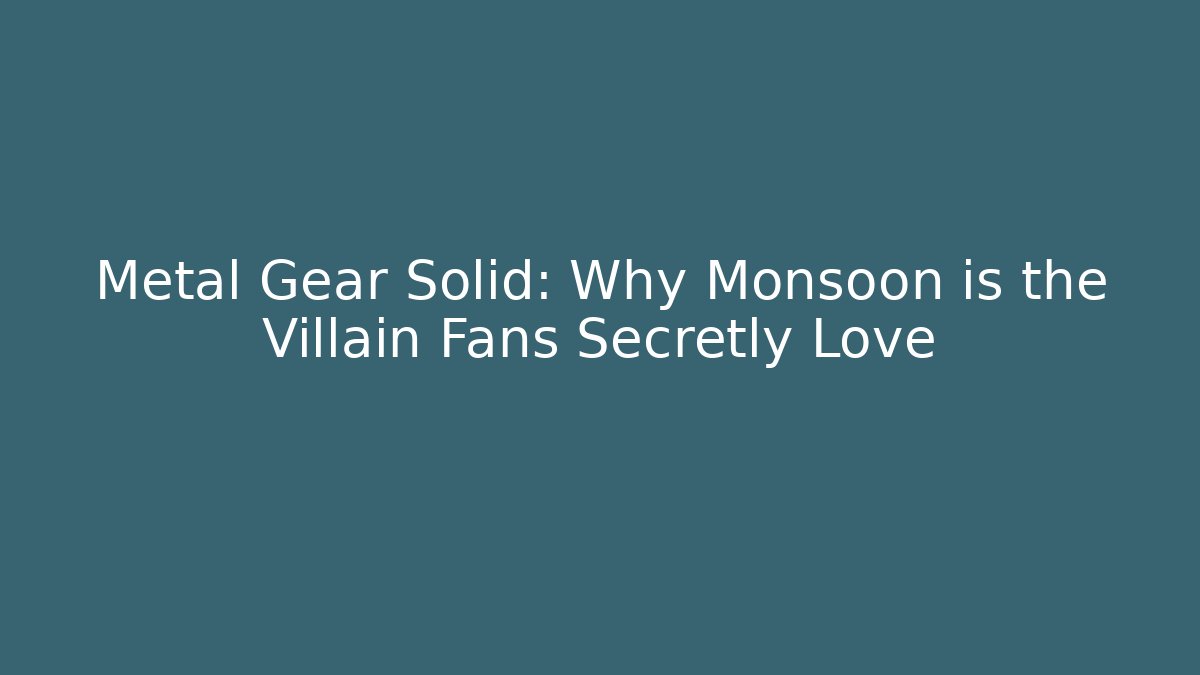 Metal Gear Solid: Why Monsoon is the Villain Fans Secretly Love