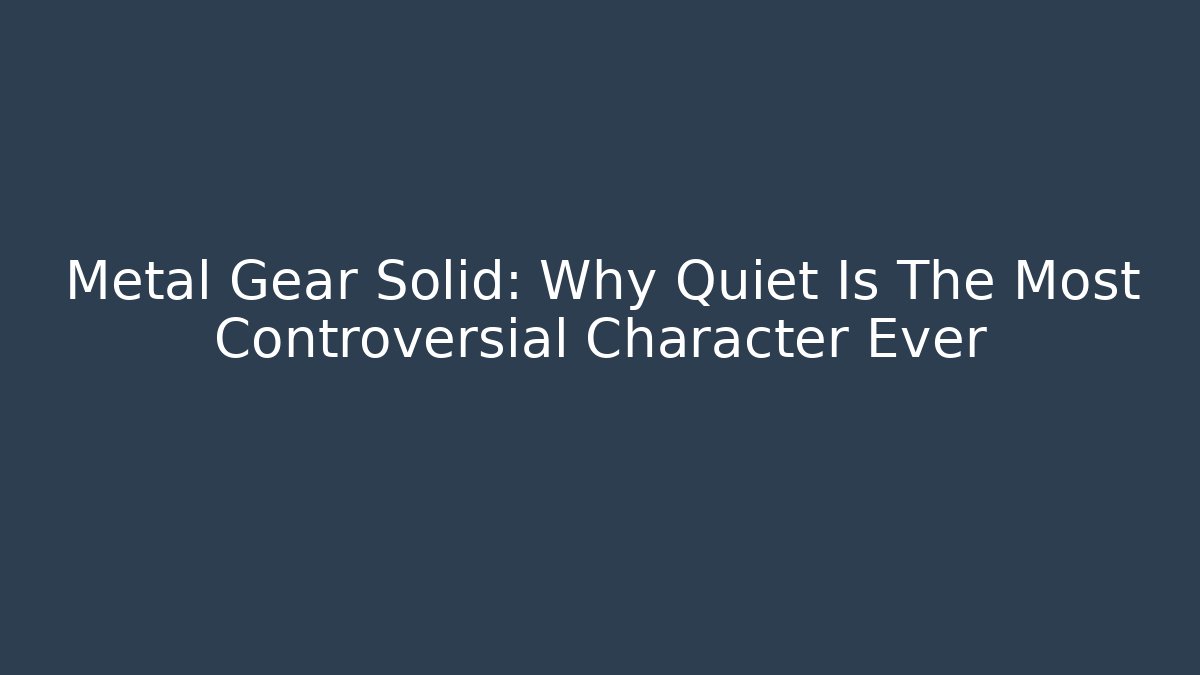Metal Gear Solid: Why Quiet Is The Most Controversial Character Ever