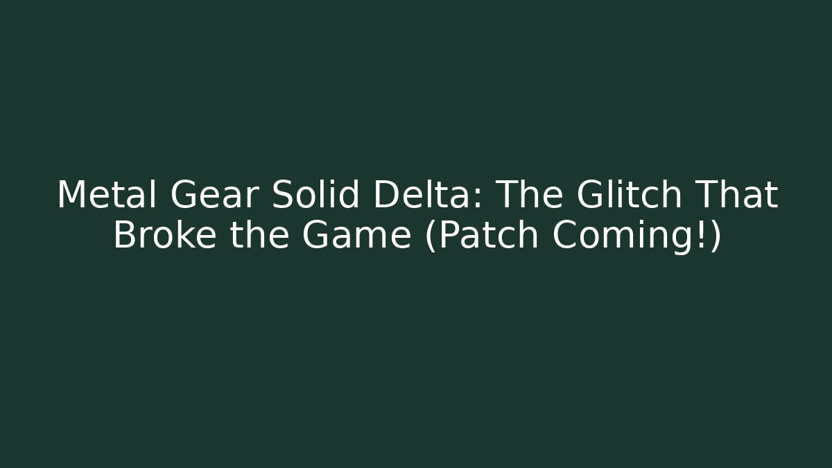 Metal Gear Solid Delta: The Glitch That Broke the Game (Patch Coming!) - Critter Realm