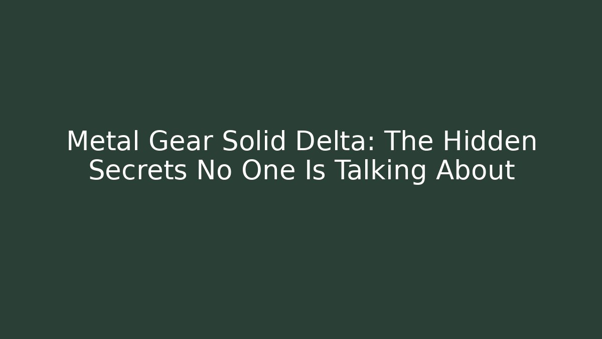 Metal Gear Solid Delta: The Hidden Secrets No One Is Talking About - Critter Realm