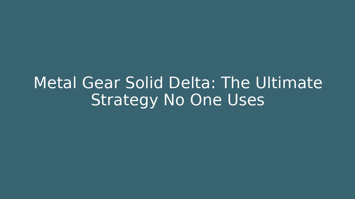Metal Gear Solid Delta: The Ultimate Strategy No One Uses - Critter Realm