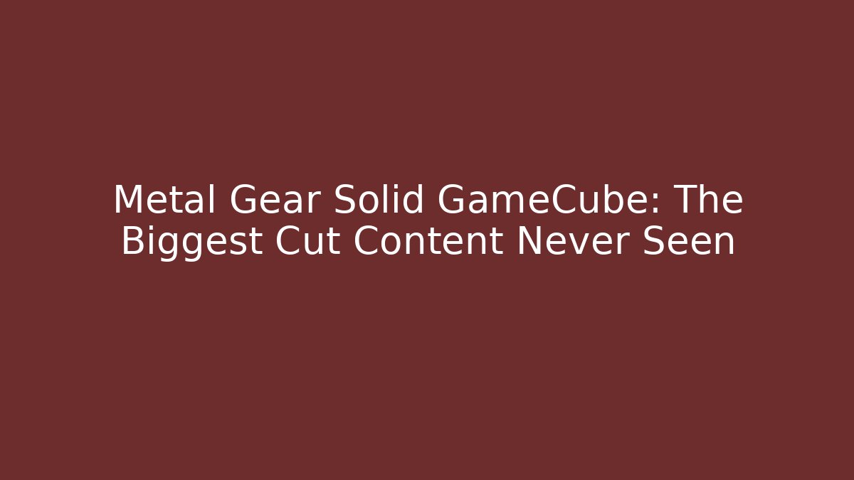 Metal Gear Solid GameCube: The Biggest Cut Content Never Seen - Critter Realm
