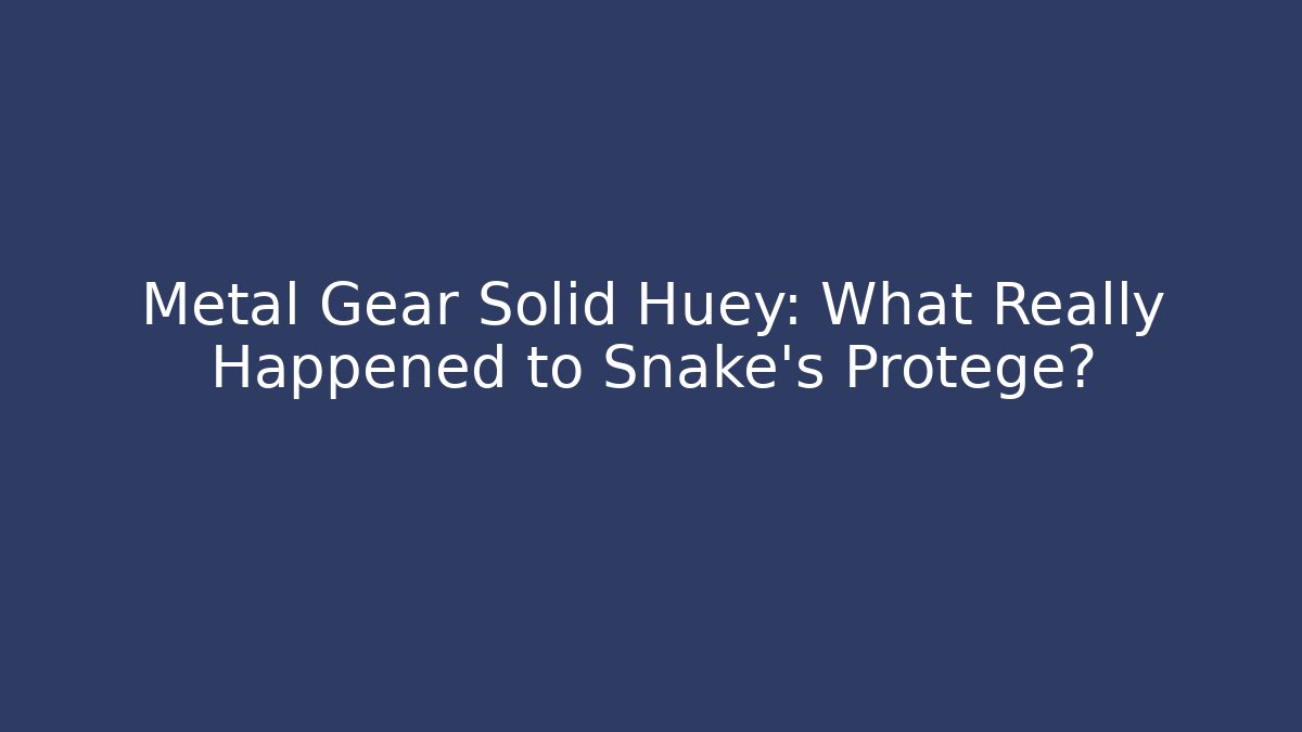 Metal Gear Solid Huey: What Really Happened to Snake's Protégé? - Critter Realm