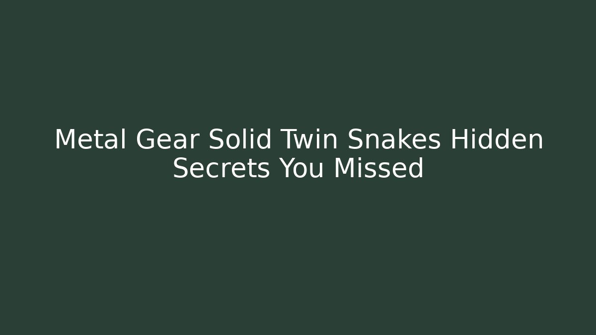 Metal Gear Solid Twin Snakes Hidden Secrets You Missed