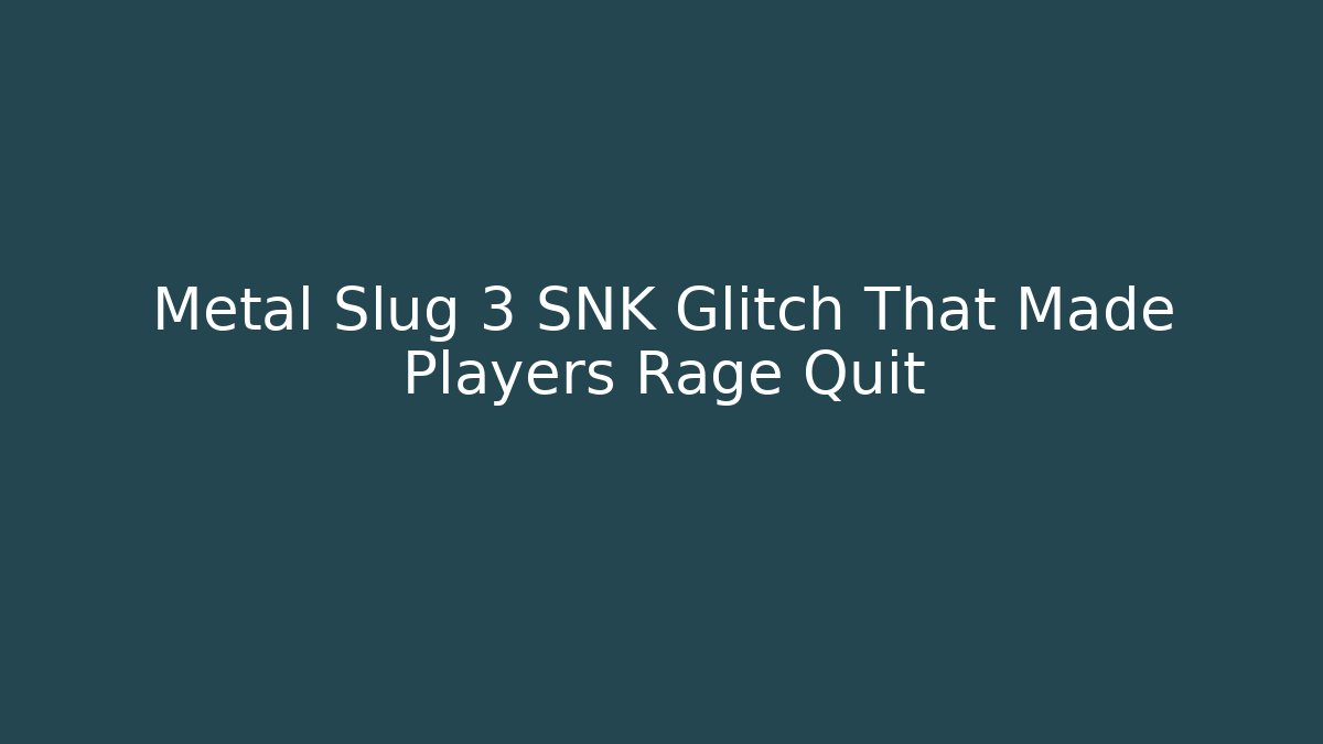 Metal Slug 3 SNK Glitch That Made Players Rage Quit