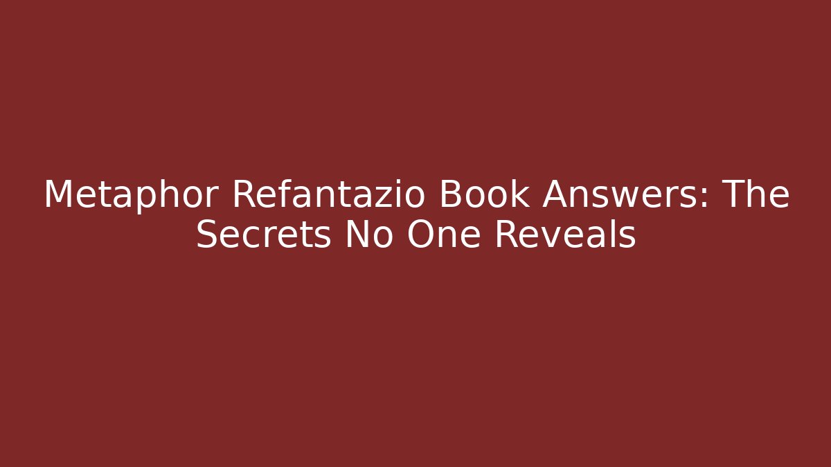 Metaphor Refantazio Book Answers: The Secrets No One Reveals
