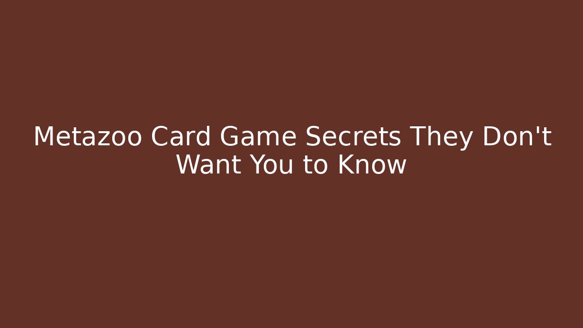 Metazoo Card Game Secrets They Don’t Want You to Know