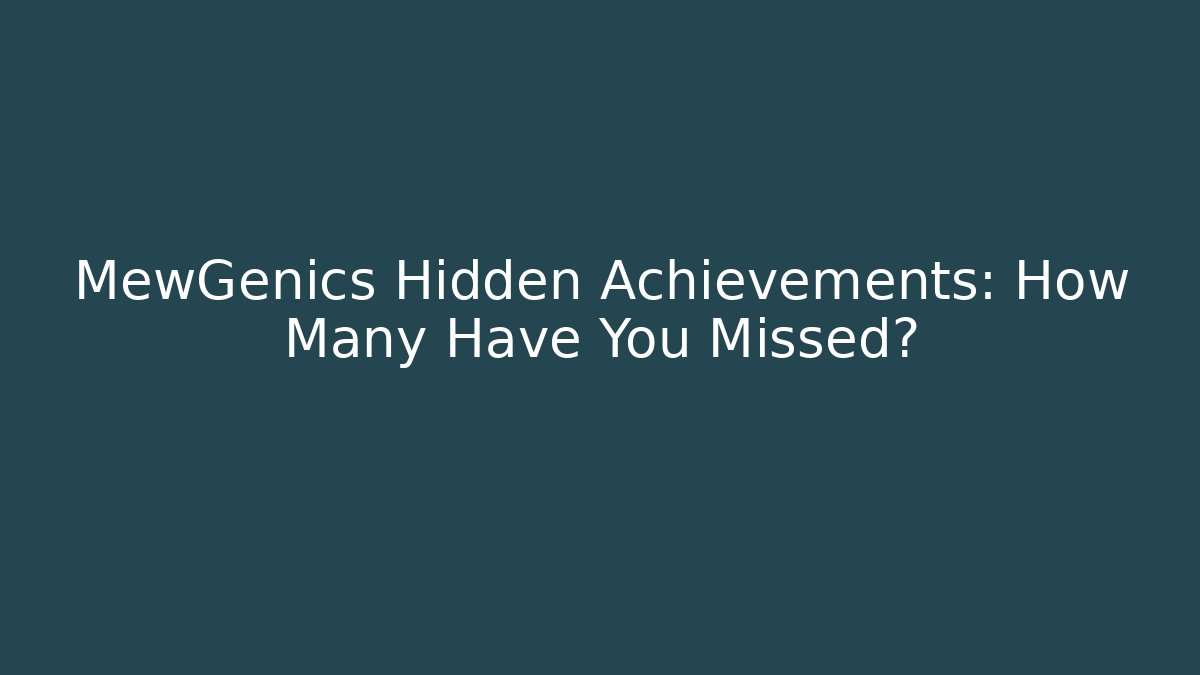 MewGenics Hidden Achievements: How Many Have You Missed?