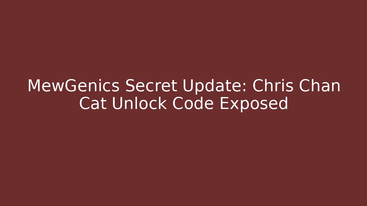 MewGenics Secret Update: Chris Chan Cat Unlock Code Exposed
