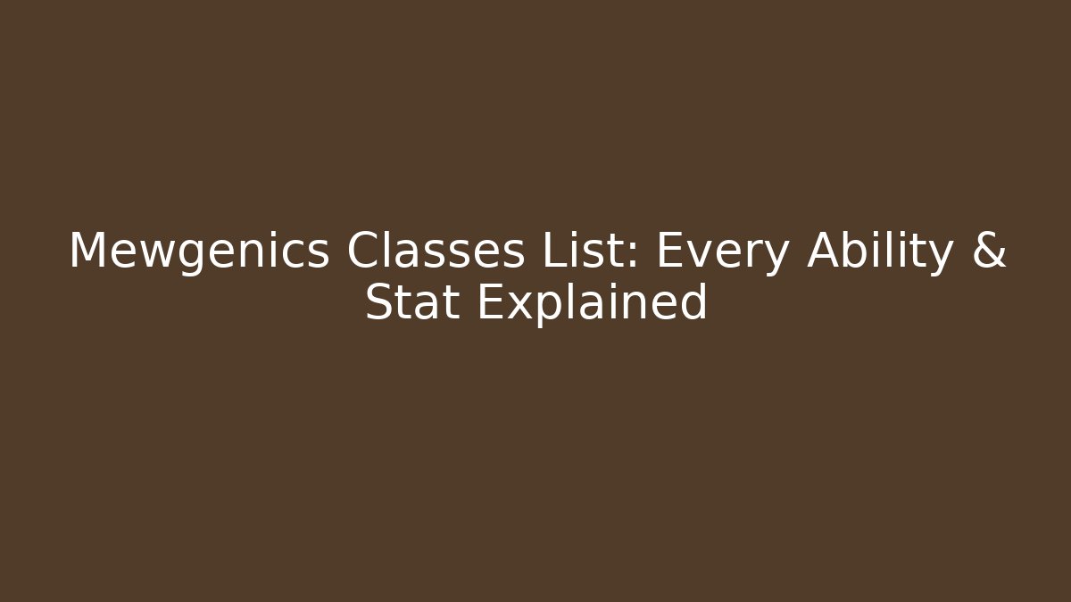 Mewgenics Classes List: Every Ability & Stat Explained