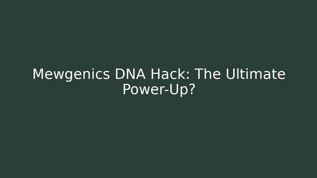 Mewgenics DNA Hack: The Ultimate Power-Up?