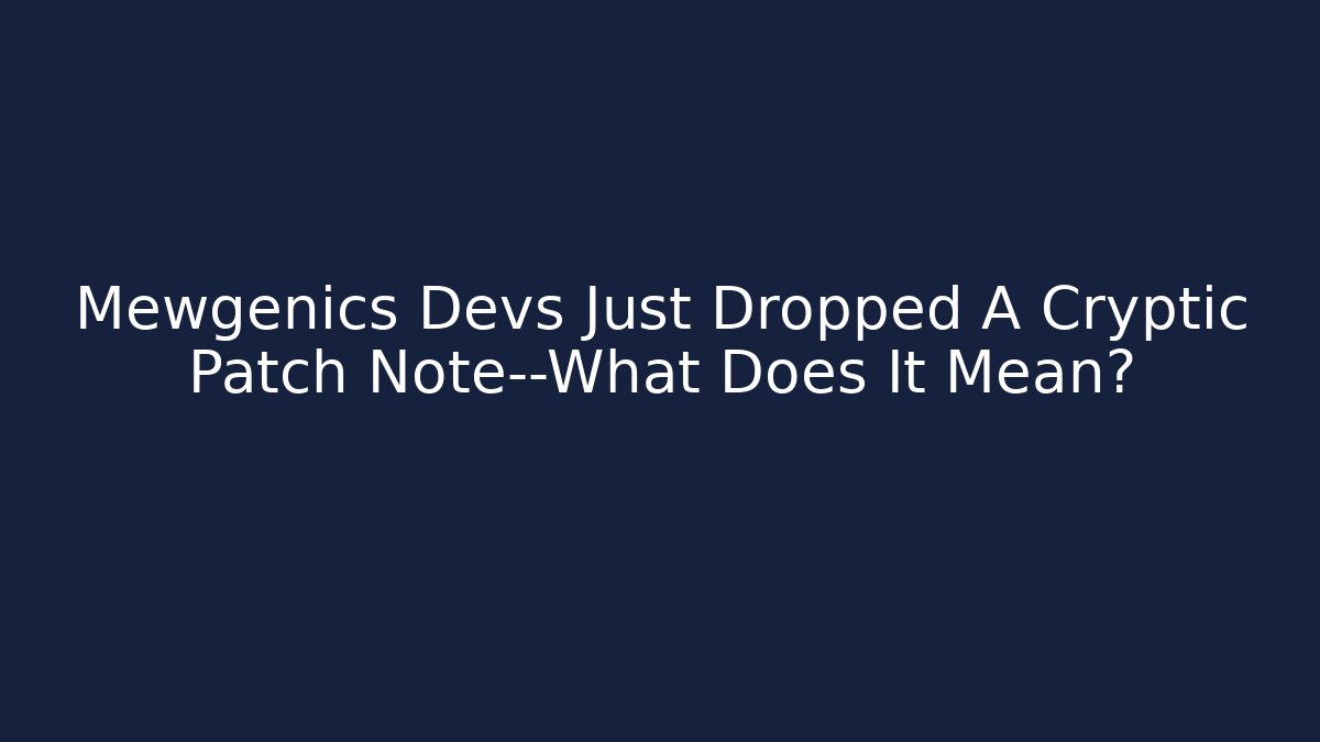 Mewgenics Devs Just Dropped A Cryptic Patch Note—What Does It Mean?