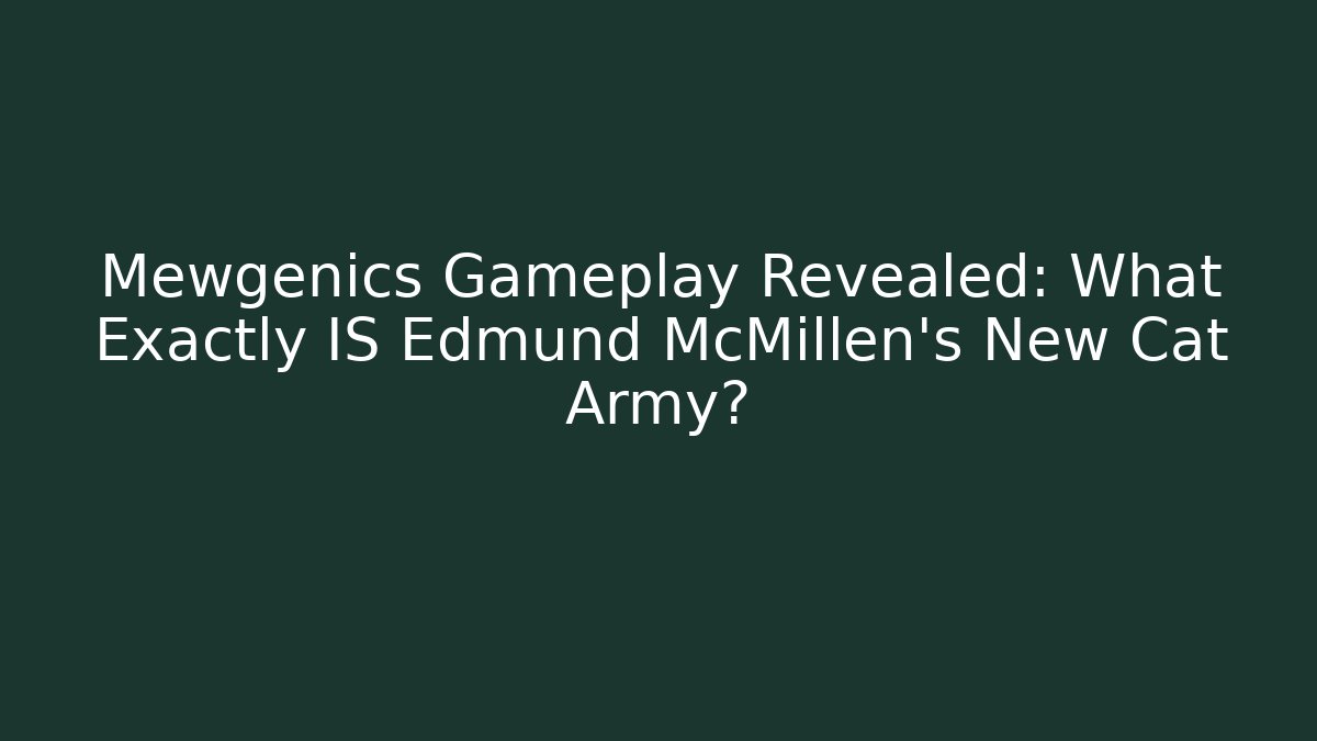 Mewgenics Gameplay Revealed: What Exactly IS Edmund McMillen's New Cat Army?