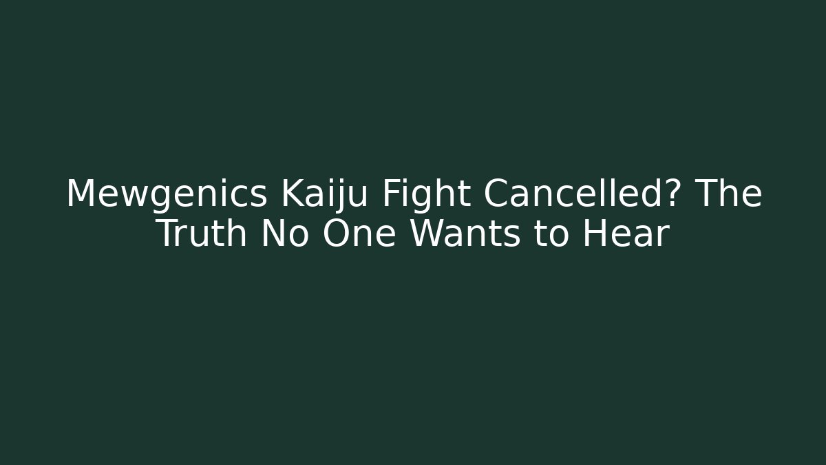 Mewgenics Kaiju Fight Cancelled? The Truth No One Wants to Hear