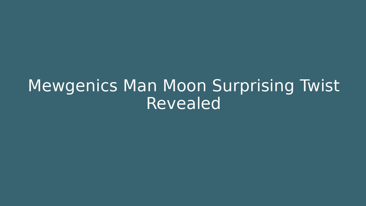 Mewgenics Man Moon Surprising Twist Revealed - Critter Realm