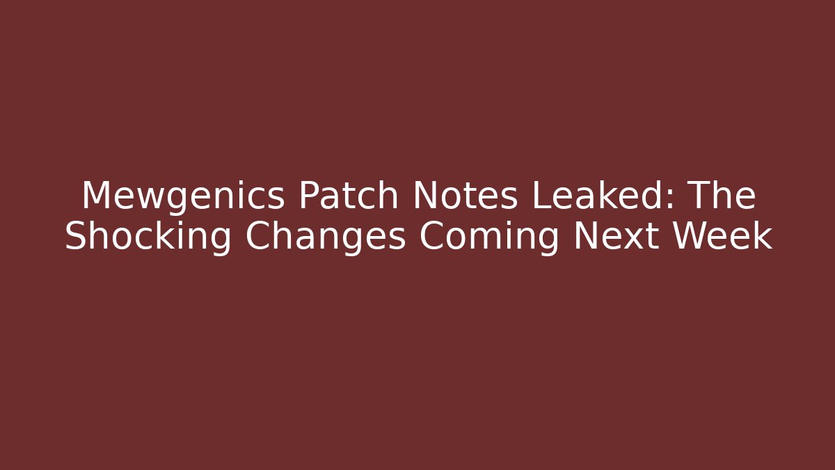Mewgenics Patch Notes Leaked: The Shocking Changes Coming Next Week - Critter Realm