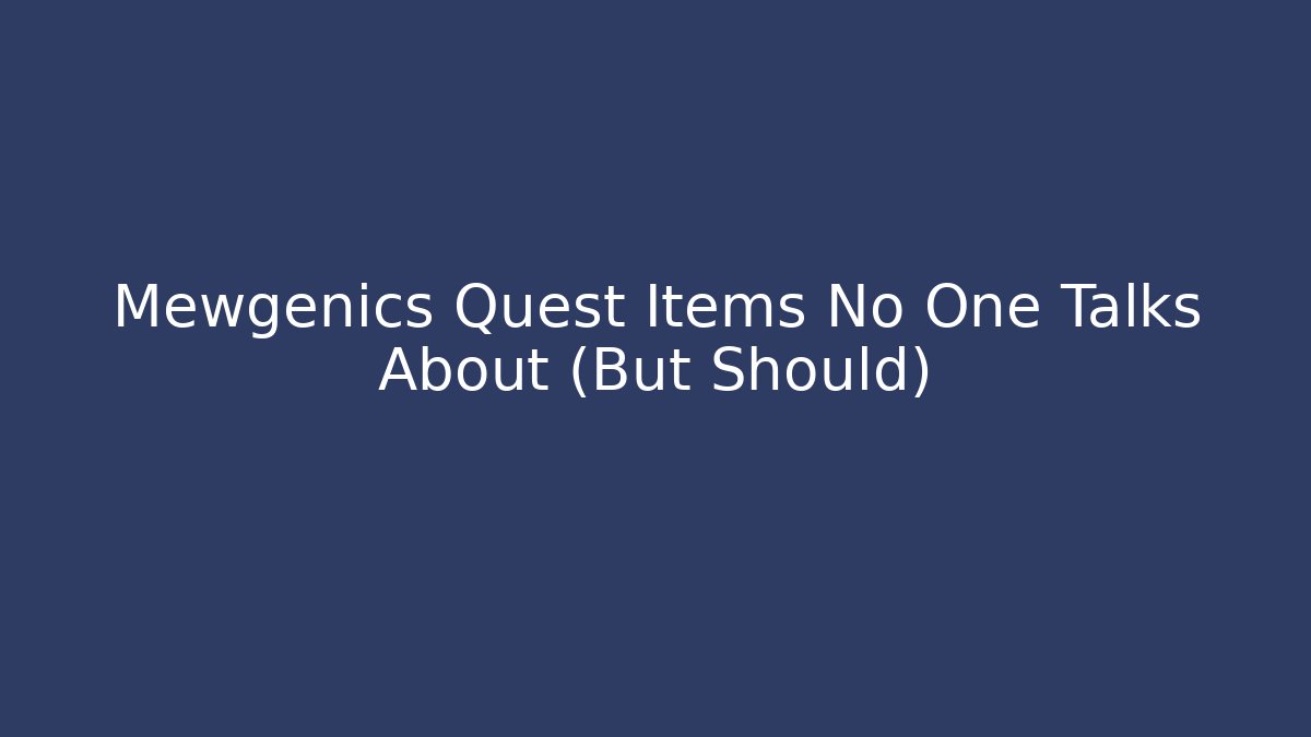 Mewgenics Quest Items No One Talks About (But Should)