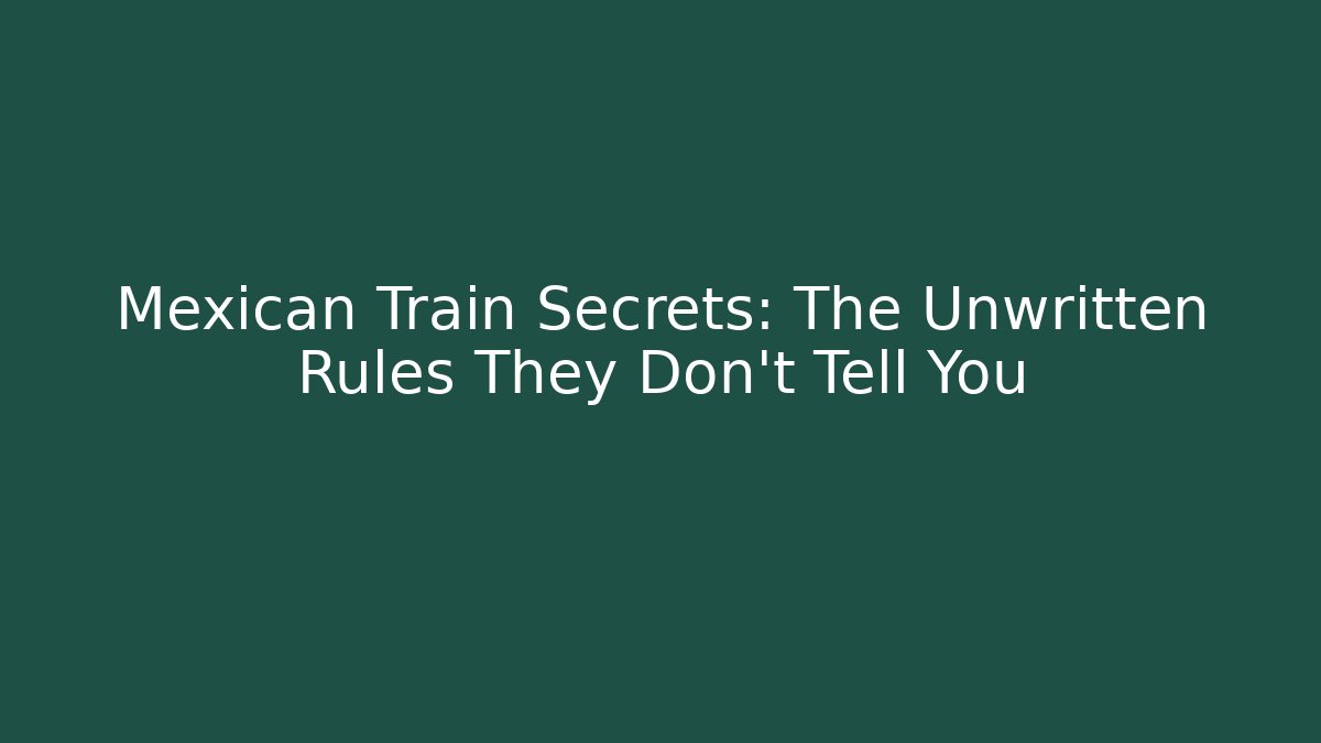 Mexican Train Secrets: The Unwritten Rules They Don't Tell You - Critter Realm