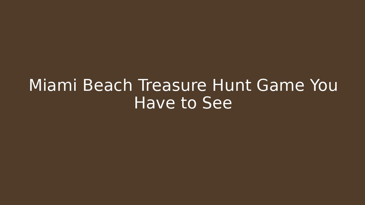 Miami Beach Treasure Hunt Game You Have to See