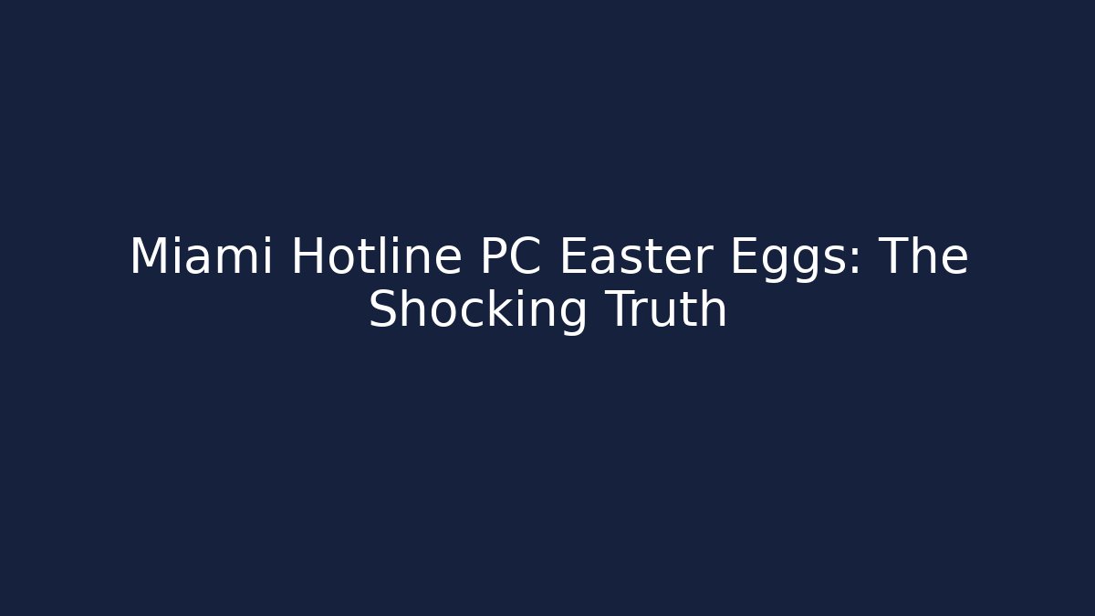 Miami Hotline PC Easter Eggs: The Shocking Truth