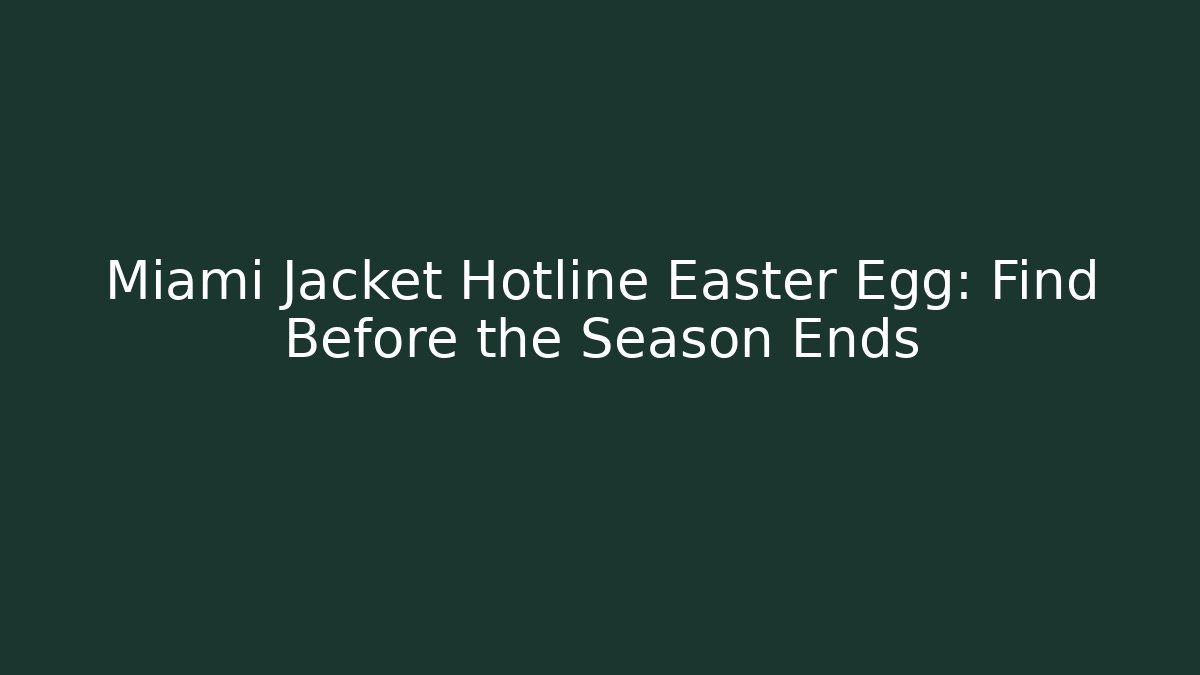 Miami Jacket Hotline Easter Egg: Find Before the Season Ends