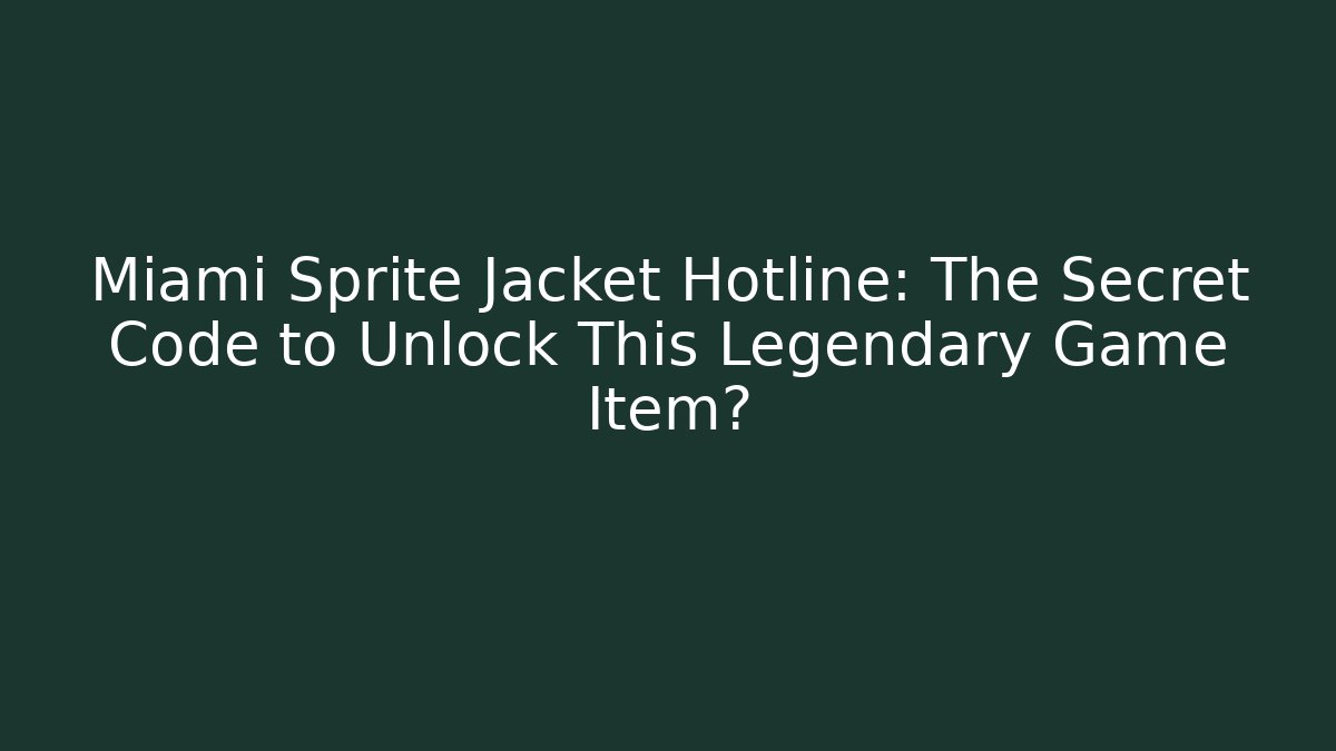 Miami Sprite Jacket Hotline: The Secret Code to Unlock This Legendary Game Item?