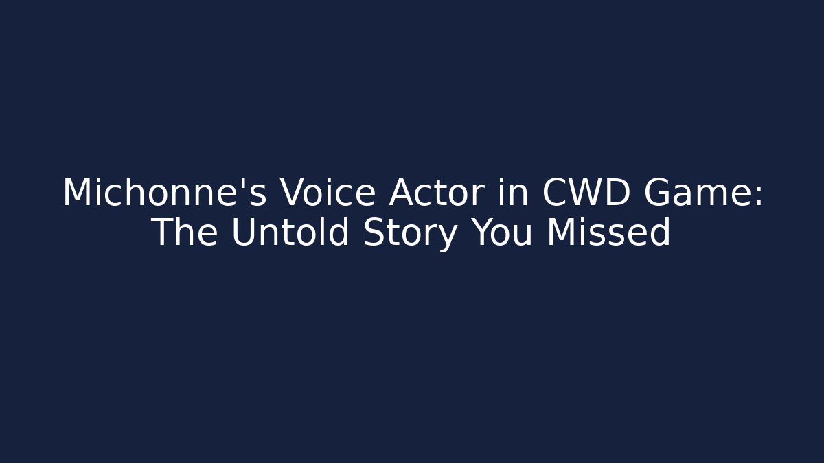 Michonne's Voice Actor in CWD Game: The Untold Story You Missed