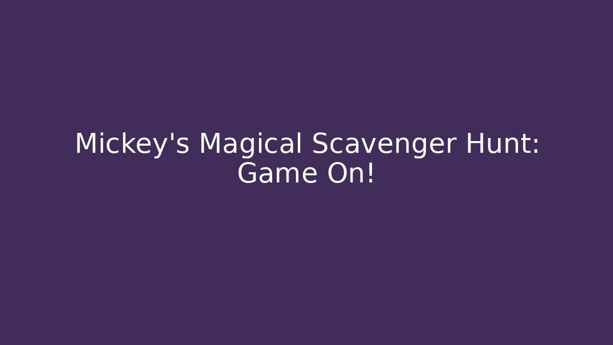Mickey's Magical Scavenger Hunt: Game On! - Critter Realm