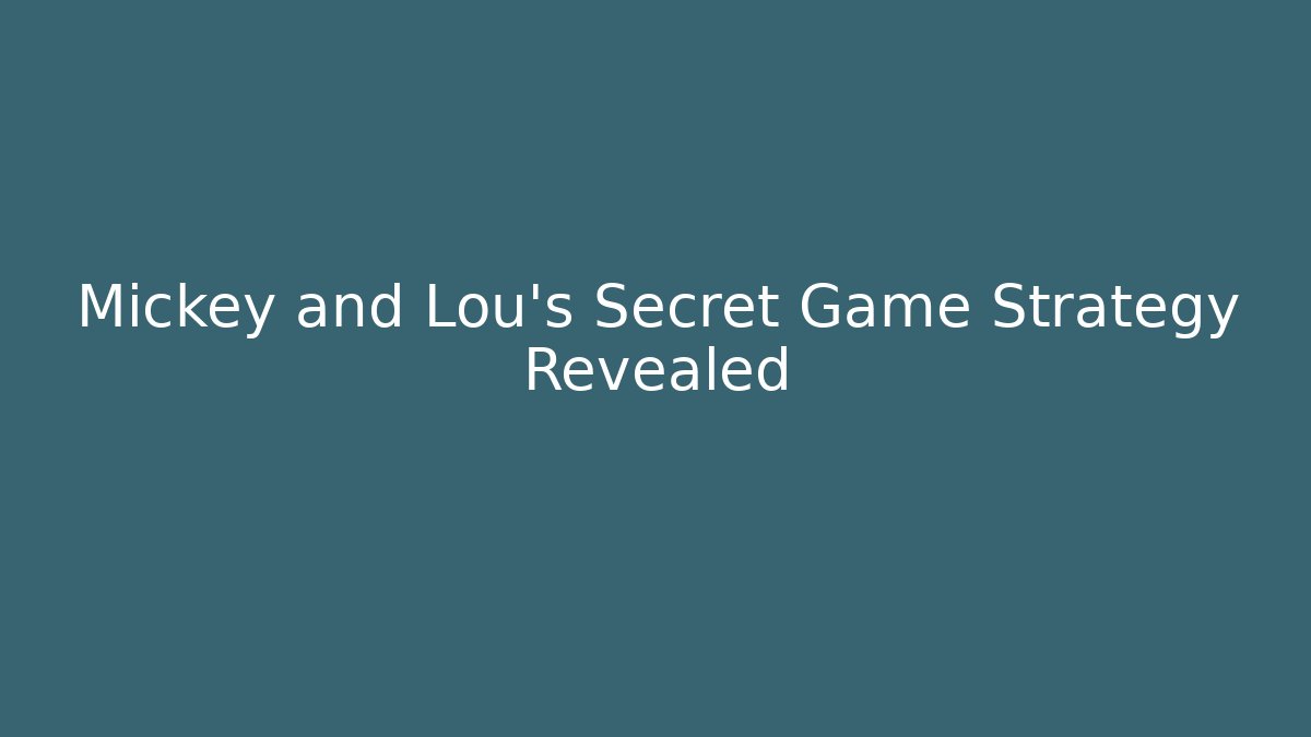 Mickey and Lou's Secret Game Strategy Revealed - Critter Realm