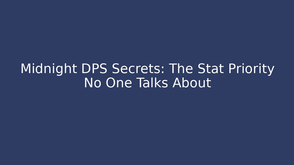Midnight DPS Secrets: The Stat Priority No One Talks About