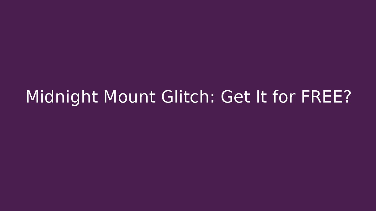 Midnight Mount Glitch: Get It for FREE? - Critter Realm