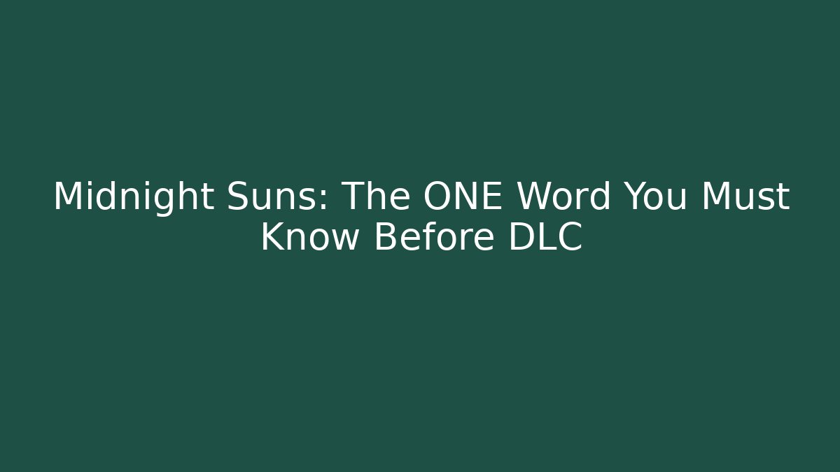 Midnight Suns: The ONE Word You Must Know Before DLC - Critter Realm